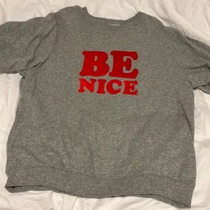 Ban.do “Be Nice” short sleeve gray sweatshirt